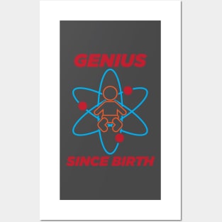 Genius since birth Posters and Art